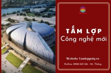 Tấm lợp lấy sáng Polycarbonate  – Xu hướng công nghệ mới thay thế vật liệu cũ trong xây dựng